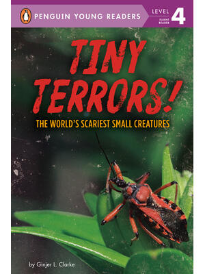 Tiny Terrors!: The World's Scariest Small Creatures
