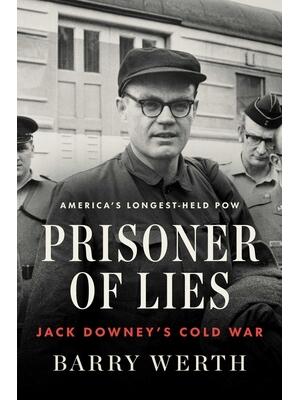 Prisoner of Lies : Jack Downey's Cold War - Boganto