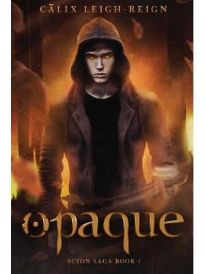 Opaque : Scion Saga Book 1 - Boganto