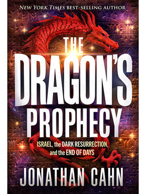 The Dragon's Prophecy: Israel, the Dark Resurrection, and the End of Days - Boganto