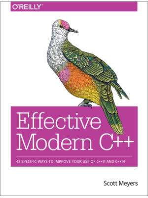 Effective Modern C++: 42 Specific Ways to Improve Your Use of C++11 and C++14 - Boganto