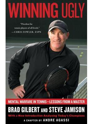 Winning Ugly : Mental Warfare in Tennis--Lessons from a Master - Boganto