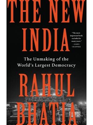 The New India : The Unmaking of the World's Largest Democracy - Boganto