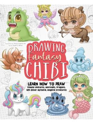 Drawing Fantasy Chibi: Learn How to Draw Kawaii Unicorns, Mermaids, Dragons, and Other Mythical, Magical Creatures! (How to Draw Books) - Boganto
