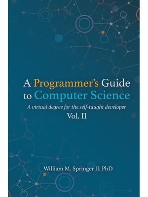 A Programmer's Guide to Computer Science Vol. 2 - Boganto