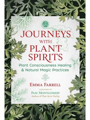 Journeys with Plant Spirits: Plant Consciousness Healing and Natural Magic Practices - Boganto