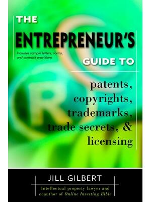 Entrepreneur's Guide To Patents, copyrights, trademarks, trade secrets & licensing. - Boganto
