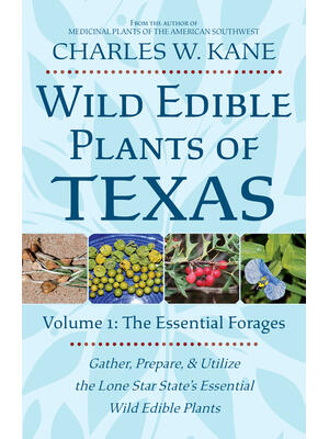 Wild Edible Plants of Texas: Volume 1: The Essential Forages - Boganto