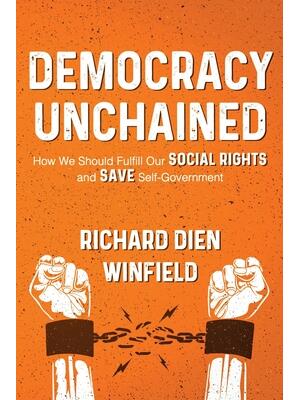 Democracy Unchained: How We Should Fulfill Our Social Rights and Save Self-Government - Boganto