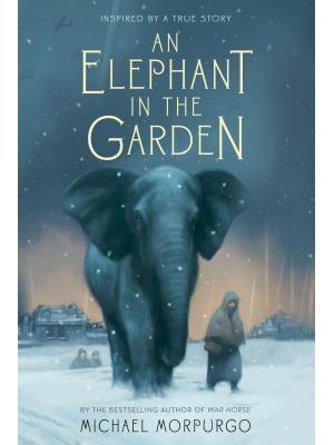 An Elephant in the Garden: Inspired by a True Story - Boganto