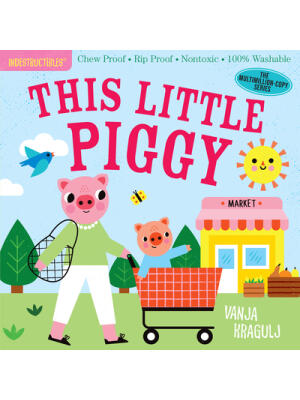 Indestructibles: This Little Piggy: Chew Proof - Rip Proof - Nontoxic - 100% Washable (Book for Babies, Newborn Books, Safe to Chew) - Boganto