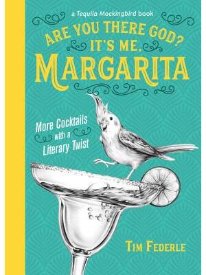 Are You There God? It's Me, Margarita: More Cocktails with a Literary Twist - Boganto