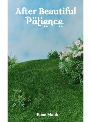 After Beautiful Patience : Inspirational Islamic Reminders, Poems, and Reflections - Boganto