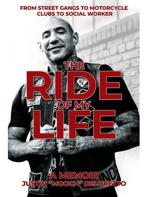 The Ride of My Life: From Street Gangs to Motorcycle Clubs to Social Worker - Boganto