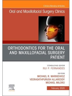Orthodontics for Oral and Maxillofacial Surgery Patient, an Issue of Oral and Maxillofacial Surgery Clinics of North America : Volume 32-1 - Boganto