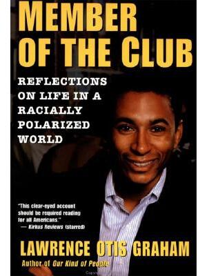 A Member of the Club : Reflections on Life in a Racially Polarized World - Boganto