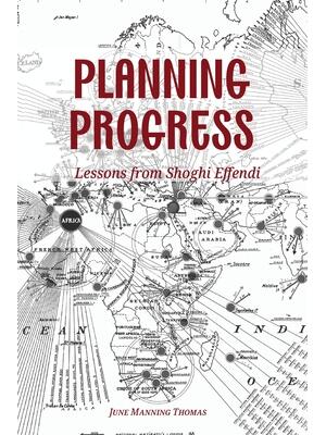 Planning Progress : Lessons from Shoghi Effendi - Boganto