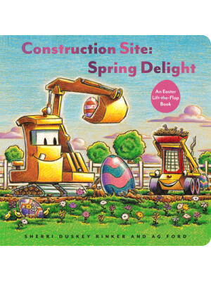Construction Site: Spring Delight: An Easter Lift-The-Flap Book - Boganto
