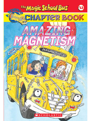 Amazing Magnetism (the Magic School Bus Chapter Book #12) - Boganto
