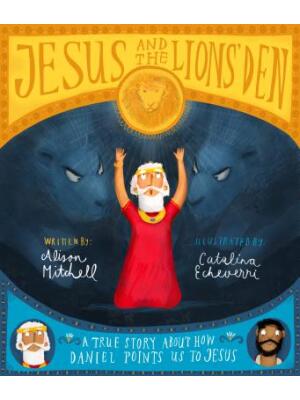 Jesus and the Lions' Den Storybook: A True Story about How Daniel Points Us to Jesus - Boganto