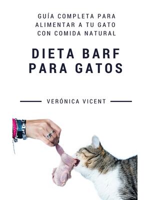 Dieta BARF para gatos : Guía completa para alimentar a tu gato con comida natural - Boganto