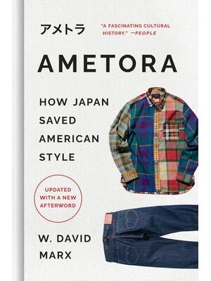 Ametora: How Japan Saved American Style - Boganto
