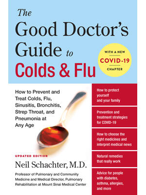 The Good Doctor's Guide to Colds and Flu [Updated Edition] : How to Prevent and Treat Colds, Flu, Sinusitis, Bronchitis, Strep Throat, and Pneumonia at Any Age - Boganto