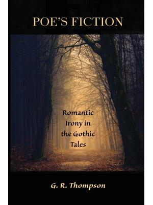 Poe's Fiction : Romantic Irony in the Gothic Tales - Boganto