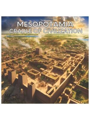Mesopotamia : Cradle of Civilization - Boganto
