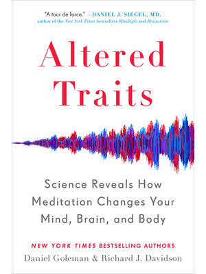 Altered Traits: Science Reveals How Meditation Changes Your Mind, Brain, and Body - Boganto