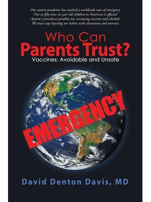 Who Can Parents Trust? : Vaccines: Avoidable and Unsafe - Boganto