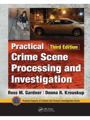 Practical Crime Scene Processing and Investigation, Third Edition - Boganto