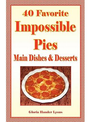 40 Favorite Impossible Pies : Main Dishes & Desserts - Boganto