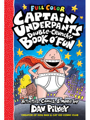 The Captain Underpants Double-Crunchy Book O' Fun: Color Edition (from the Creator of Dog Man) - Boganto