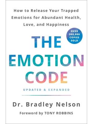 The Emotion Code: How to Release Your Trapped Emotions for Abundant Health, Love, and Happiness (Updated and Expanded Edition) - Boganto