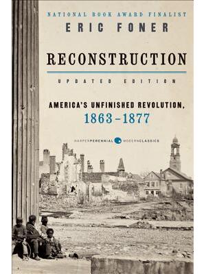 Reconstruction Updated Edition: America's Unfinished Revolution, 1863-1877 - Boganto