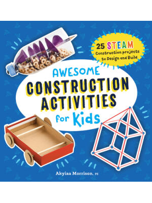 Awesome Construction Activities for Kids : 25 Steam Construction Projects to Design and Build - Boganto