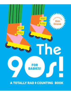 The 90s! for Babies!: A Totally Rad Counting Book - Boganto