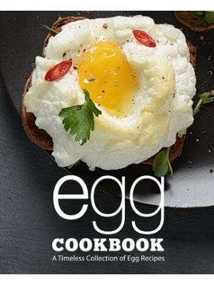 Egg Cookbook : A Timeless Collection of Egg Recipes - Boganto
