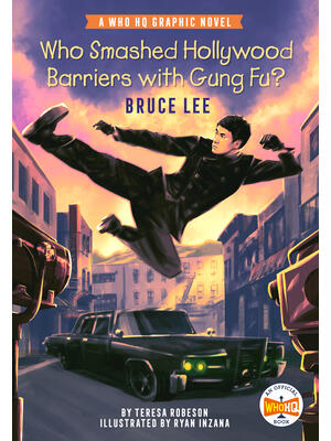 Who Smashed Hollywood Barriers with Gung Fu?: Bruce Lee : A Who HQ Graphic Novel - Boganto