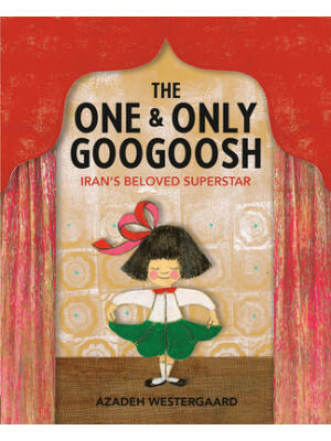 The One & Only Googoosh : Iran's Beloved Superstar - Boganto