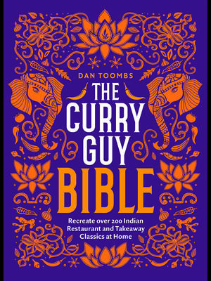 The Curry Guy Bible: Recreate Over 200 Indian Restaurant and Takeaway Classics at Home - Boganto
