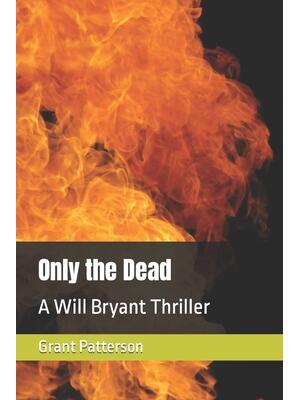 Only the Dead : A Will Bryant Thriller - Boganto