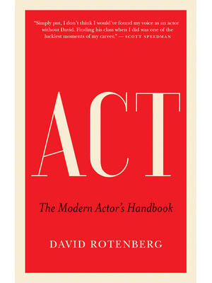 ACT : The Modern Actor's Handbook - Boganto