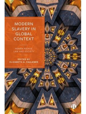 Modern Slavery in Global Context : Human Rights, Law, and Society - Boganto
