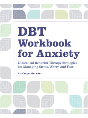 Dbt Workbook for Anxiety : Dialectical Behavior Therapy Strategies for Managing Stress, Worry, and Fear - Boganto