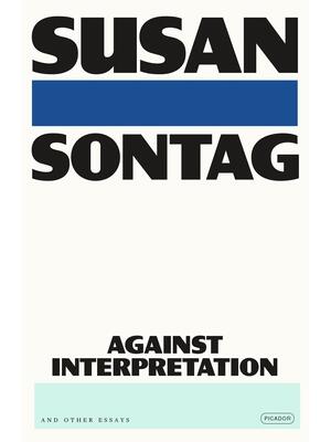Against Interpretation : And Other Essays - Boganto