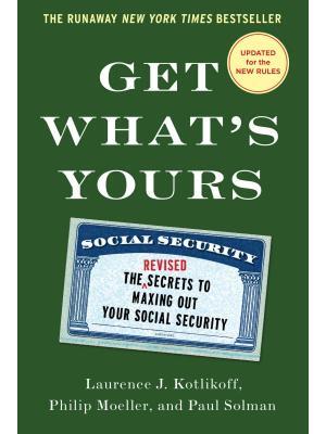 Get What's Yours: The Secrets to Maxing Out Your Social Security - Boganto