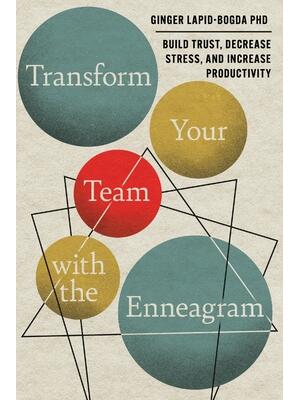 Transform Your Team with the Enneagram: Build Trust, Decrease Stress, and Increase Productivity - Boganto
