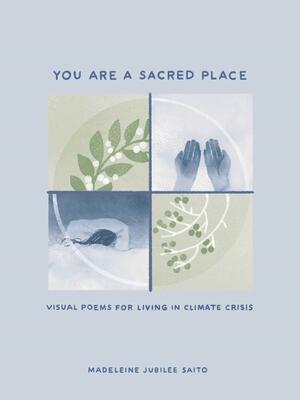 You Are a Sacred Place : Visual Poems for Living in Climate Crisis - Boganto